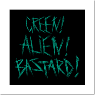 Green! Alien! Bastard! Posters and Art